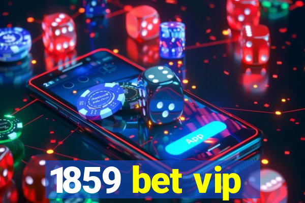 1859 bet vip